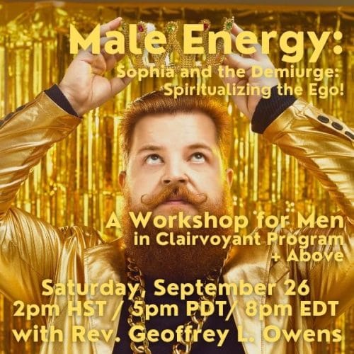 Male Energy: Sophia and the Demiurge: Spiritualizing the Ego