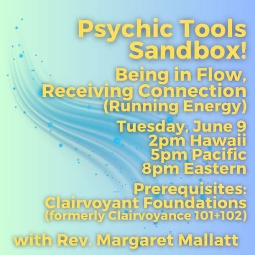 Psychic Tools Sandbox! Being in Flow, Receiving Connection (Running Energy)
