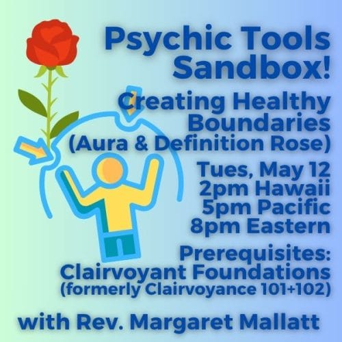 Psychic Tools Sandbox! Creating Healthy Boundaries (Aura & Definition Rose)